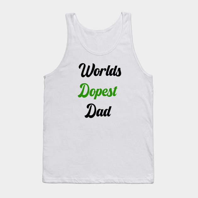 worlds dopest dad tshirt